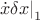 $\left. {\dot x\delta x} \right|_1$