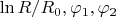 $\ln R/R_0,\varphi_1,\varphi_2$