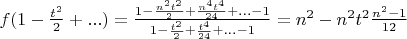 $f(1-\frac{t^2}{2}+...) = \frac{1-\frac{n^2t^2}{2}+\frac{n^4t^4}{24} +...-1}{1-\frac{t^2}{2}+\frac{t^4}{24}+... -1} = n^2 - n^2t^2\frac{n^2-1}{12}$