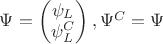 $\Psi=\begin{pmatrix}\psi_L\\ \psi_L^{C}\end{pmatrix}, \Psi^{C}=\Psi$
