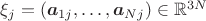 $\xi_j=(\boldsymbol a_{1j},\ldots,\boldsymbol a_{Nj})\in\mathbb{R}^{3N}$
