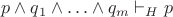 $p\wedge q_{1}\wedge\ldots\wedge q_{m}\vdash_{H}p$
