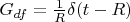 $G_{df}=\frac{1}{R}\delta(t-R)$