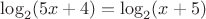 $\log_2(5x+4)=\log_2(x+5)$