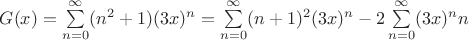 $G(x)=\sum\limits_{n=0}^{\infty}(n^2+1)(3x)^n=\sum\limits_{n=0}^{\infty}(n+1)^2(3x)^n-2\sum\limits_{n=0}^{\infty}(3x)^nn$