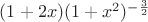 $(1+2x)(1+x^2)^{-\frac32}$