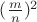 $ (\frac{m}{n})^2 $