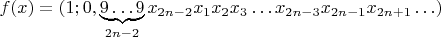 $f(x)=(1; 0, \underbrace{9\ldots 9}\limits_{2n-2}x_{2n-2}x_1x_2x_3\ldots x_{2n-3}x_{2n-1}x_{2n+1}\ldots)$
