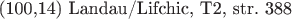 (100,14) Landau/Lifchic, T2, str. 388 $
