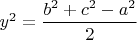 $y^2=\dfrac{b^2+c^2-a^2}{2}$