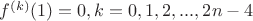 $f^{(k)}(1)=0,k=0,1,2,...,2n-4$