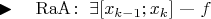 $\blacktriangleright\quad \mathrm{RaA}\colon\;\exists [x_{k-1};x_k]$ --- $ f$