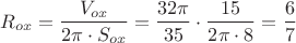 $$R_{ox}=\dfrac{V_{ox}}{2\pi\cdot S_{ox}}=\dfrac{32\pi}{35}\cdot \dfrac{15}{2\pi \cdot 8}=\dfrac{6}{7}$$