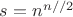 $s = n^{n // 2}$