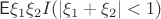 $\mathsf{E}\xi_1\xi_2 I(|\xi_1+\xi_2|<1)$