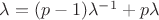 $\lambda=(p-1) \lambda ^{-1}+p\lambda$