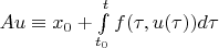 $Au\equiv x_0 + \int\limits_{t_0}^t f(\tau,u(\tau))d\tau $