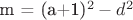 m = (a+1)^2 - d^2