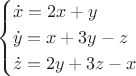 $$
\begin{cases}
\dot{x}=2x+y\\
\dot{y}=x+3y-z\\
\dot{z}=2y+3z-x
\end{cases}
$$ $$
\begin{cases}
\dot{x}=2x+y\\
\dot{y}=x+3y-z\\
\dot{z}=2y+3z-x
\end{cases}
$$