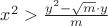 $x^2>\frac{y^2-\sqrt m\cdot y}{m}$