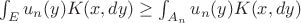 $\int_E u_n(y) K(x,dy)\ge \int_{A_n} u_n(y) K(x,dy)$