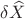 $\delta\widehat{X}$