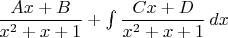 $\dfrac{Ax+B}{x^2+x+1}+\int\dfrac{Cx+D}{x^2+x+1}\,dx$