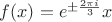 $f(x)=e^{\pm\frac{2\pi i}{3}} x$