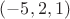 $(-5,2,1)$