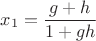 $$x_1  = \frac{{g + h}}{{1 + gh}}$