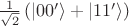 $\frac1{\sqrt2}\left(\lvert00'\rangle + \lvert11'\rangle\right)$