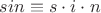 $sin \equiv s \cdot i \cdot n$
