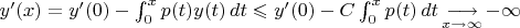 $y'(x)=y'(0)-\int_0^xp(t)y(t)\,dt\leqslant y'(0)-C\int_0^xp(t)\,dt\mathop{\longrightarrow}\limits_{x\to\infty}-\infty$