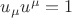 $u_{\mu}u^{\mu} = 1$