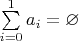 $\sum\limits_{i=0}^1 a_i=\varnothing$