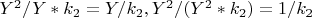 $Y^2/Y*k_2=Y/k_2,  Y^2/ (Y^2*k_2)=1/k_2 $