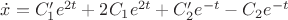 $\dot{x}=C_{1}' e^{2t} + 2C_1 e^{2t} +C_{2}' e^{-t} -C_2 e^{-t}$