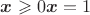 \boldsymbol{x}  \geqslant {0} \boldsymbol{x} = 1