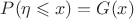 $P(\eta\leqslant x)=G(x)$