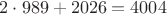 $2\cdot989 + 2026 = 4004$
