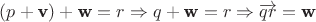 $(p + \textbf v) + \textbf w=r \Rightarrow q+\textbf w=r \Rightarrow \overrightarrow {qr} = \textbf w $ $(p + \textbf v) + \textbf w=r \Rightarrow q+\textbf w=r \Rightarrow \overrightarrow {qr} = \textbf w $