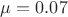 $\mu=0.07$