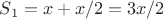 $S_1 = x + x/2 = 3x/2$