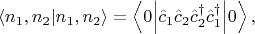 $$
\left\langle n_1, n_2 \middle| n_1, n_2 \right\rangle = \left\langle 0 \middle| \hat c_1 \hat c_2 \hat c^\dagger_2 \hat c^\dagger_1 \middle| 0 \right \rangle,
$$