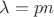 \lambda=pn