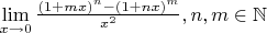 $\lim\limits_{x\to 0}\frac{(1+mx)^n-(1+nx)^m}{x^2}, n,m\in\mathbb{N}$