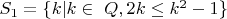 $S_1=\{k | k \in\ Q, 2k \le k^2-1\} $