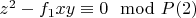 $z^2 - f_1xy\equiv 0\mod P\engo(2)$