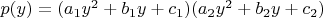 $p(y) = (a_1 y^2 + b_1 y + c_1)(a_2 y^2 + b_2 y + c_2)$