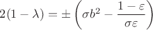 $2(1-\lambda)=\pm\left (\sigma b^2 - \dfrac{1-\varepsilon}{\sigma \varepsilon}\right )$